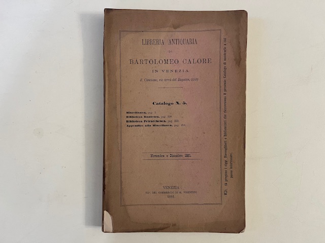 Libreria antiquaria di bartolomeo Calore in Venezia. S. Canciano, rio terrà del bagatin, 5926. Catalogo n. 5 ... Novembre e Dicembre 1881
